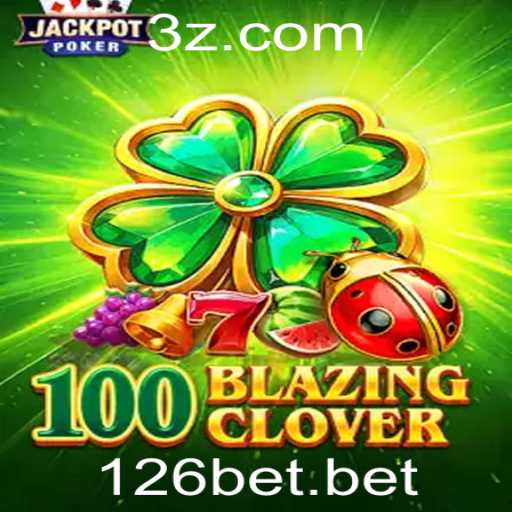 Descubra o Empolgante Mundo de 100BlazingClover no 126bet